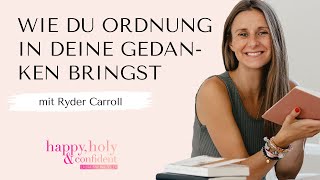 Wie du Ordnung in deine Gedanken und Gefühle bringst - Interview Special mit Ryder Carroll