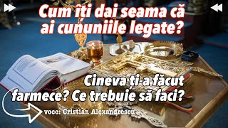 Cum Iti Dai Seama Ca Ai Cununiile Legate? Cineva Ti-a Facut Farmece? Ce Trebuie Sa Faci?