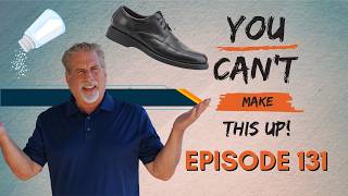 You Can't Make This Up! Episode 131