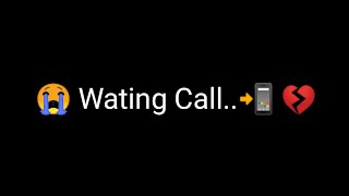 😭 Waiting Call ☎️ Jb Aapka No. 🥀 Busy Jata Hai 😥 Heart Broken Status | Sad Shayari | WhatsAp Status
