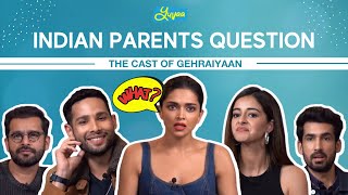 Indian Parents Question Cast Of Gehraiyaan | Deepika Padukone, Siddhant Chaturvedi, Ananya Panday