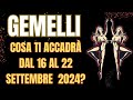 GEMELLI COSA ACCADE DAL 16 AL 22 SETTEMBRE 2024?#tarocchioggi INTERATTIVO TAROCCHI