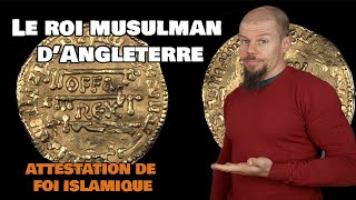 Ce Roi Anglais s'est-il converti ? - Le Dinar d'Offa