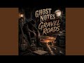 Ghost Notes & Gravel Roads
