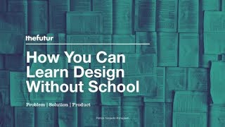 How You Can Learn Design Without School
