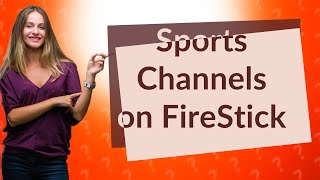 What sports channels are on Amazon FireStick?