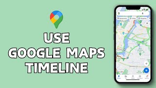 How to Use Google Maps Timeline (2024) | Google Maps Tutorial