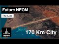 Future Neom - The Line, a 170 Km City in Saudi Arabia
