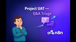 Automate Project UAT — Q&A Triage
