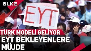 EYT Bekleyenlere Müjde! Türk Modeli Geliyor