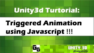 Unity 3d Triggered Animation using Javascript in Unity 3d FREE SCRIPT