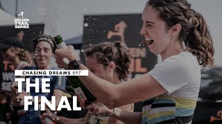 THE FINAL - CHASING DREAMS EP. 07