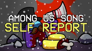AMONG US SONG "Self Report" [OFFICIAL ANIMATED VIDEO]