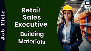 Hiring for Retail Sales Executive - Building Materials