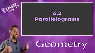 6-2 Parallelograms | Geometry | Ember Learning Labs