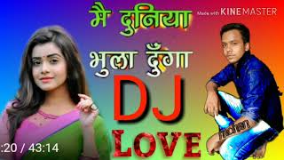 ###((( Main Duniya Bhula Dunga Teri Chahat Mein remix song!##)) please my channel ko subscribe karna