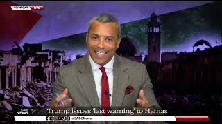 Trump issues 'last warning' to Hamas: Sherwin Bryce-Pease