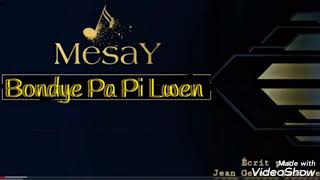 Mesay- Bondye Pa Pi Lwen