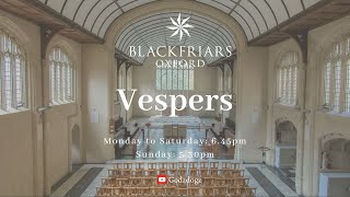 Blackfriars Oxford Vespers (10.02.25)