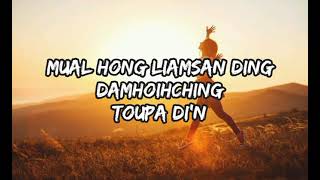 MUAL HONG LIAMSAN DING _ DAMHOIHCHING [TOUPA DI'N]