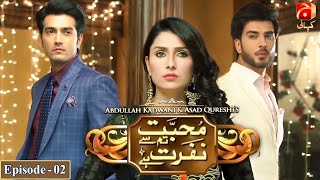 Muhabbat Tum Se Nafrat Hai - Episode 02 | Ayeza Khan - Imran Abbas | @GeoKahani