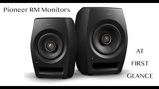 The Pioneer RM range of Studio Monitors FIRST IMPRESSIONS