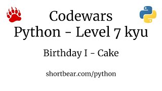 Codewars - Python - Birthday I - Cake