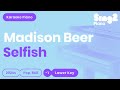 Madison Beer - Selfish (Lower Key) Piano Karaoke