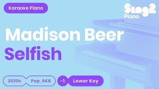 Madison Beer - Selfish Karaoke Piano Lower Key