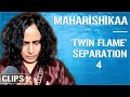 Maharishikaa | 'Twin flame' separation 4 | Clips