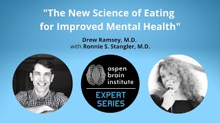 The New Science of Eating For Improved Mental Health – Drew Ramsey, M.D. with Ronnie Stangler, M.D.