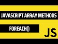 Learn JS forEach() Array Method | JavaScript Arrays | Javascript Tutorial