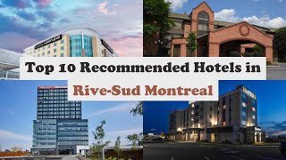 Top 10 Recommended Hotels In Rive-Sud Montreal | Best Hotels In Rive-Sud Montreal