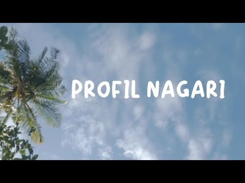 TUGAS ISLAM DAN BUDAYA MINANGKABAU TENTANG PROFIL NAGARI (KAMPUANG ...