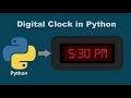Build a Digital Clock In Python | Python Project