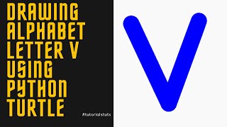 Drawing Alphabet Letter V USING Python Turtle | Tutorials Tuts