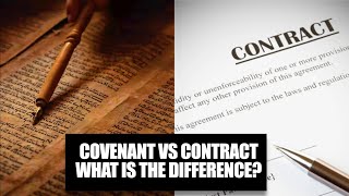 COVENANT VS CONTRACT - What Is The Difference?