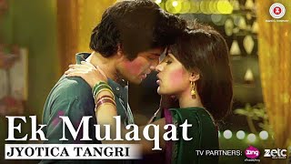 Ek Mulaqat Full Video | Sonali Cable | Ali Fazal & Rhea Chakraborty | Jubin | Amjad Nadeem | Sameer