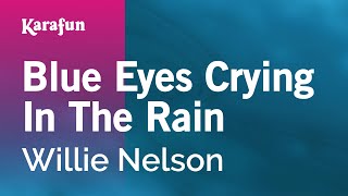 Blue Eyes Crying in the Rain - Willie Nelson | Karaoke Version | KaraFun