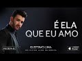 gusttavo lima É ela que eu amo Áudio oficial