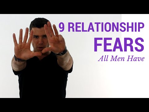 9 Relationship Fears All Men Have (The REAL Reasons Men Fear Commitment) 9 Relationship Fears All Men Have (The REAL Reasons Men Fear Commitment)