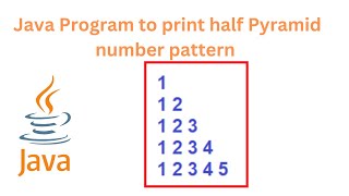 Java Program to print Half Pyramid number Pattern