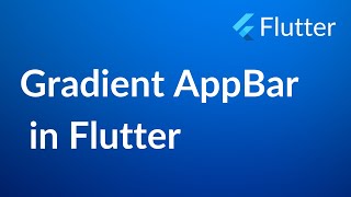 Gradient App Bar in Flutter | INFY TECH