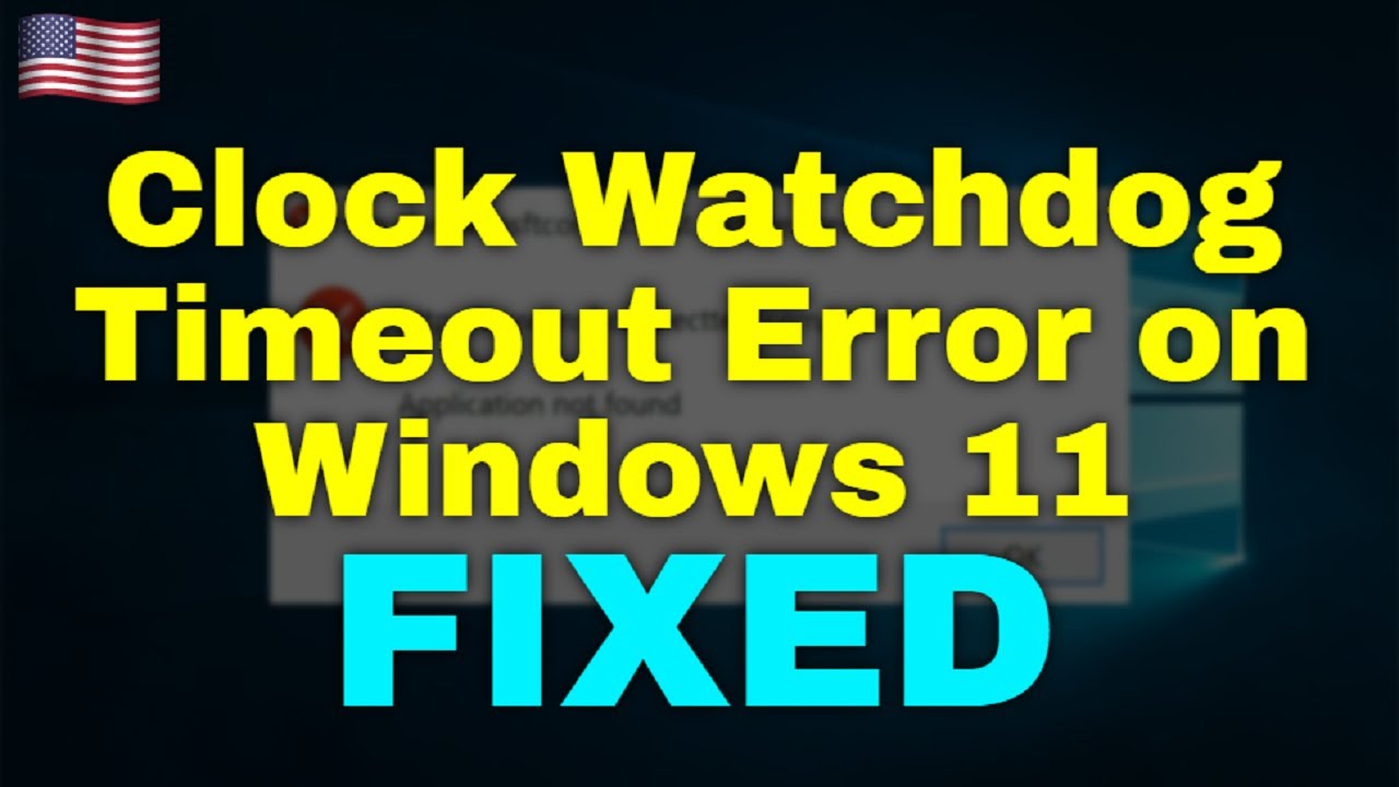 How To Fix Clock Watchdog Timeout Error On Windows 11