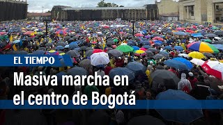 Al menos 10 mil personas en la jornada nacional de marchas en el centro de Bogotá | El Tiempo