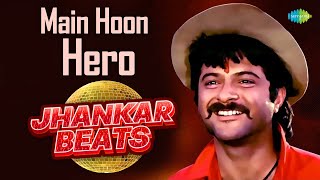 Main Hoon Hero - Jhankar Beats | Anil Kapoor | Dj Harshit Shah | DJ MHD IND