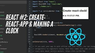 React Tutorial #2: create-react-app & making a clock!