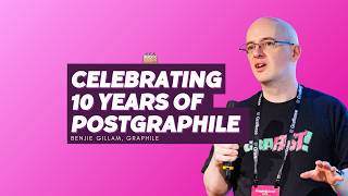 London GraphQL: Celebrating 10 Years of PostGraphile - Benjie Gillam