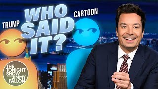 Who Said It?: Donald Trump vs. Cartoon Characters | The Tonight Show Starring Jimmy Fallon