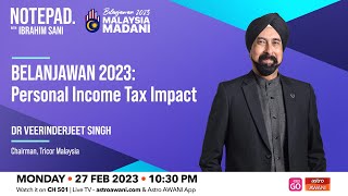 Notepad with Ibrahim Sani: Belanjawan 2023 | Personal Income Tax Impact
